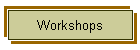 Workshops